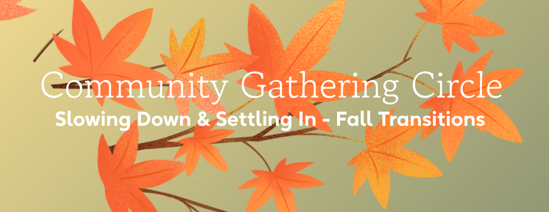 Community Gathering Circle - Slowing Down